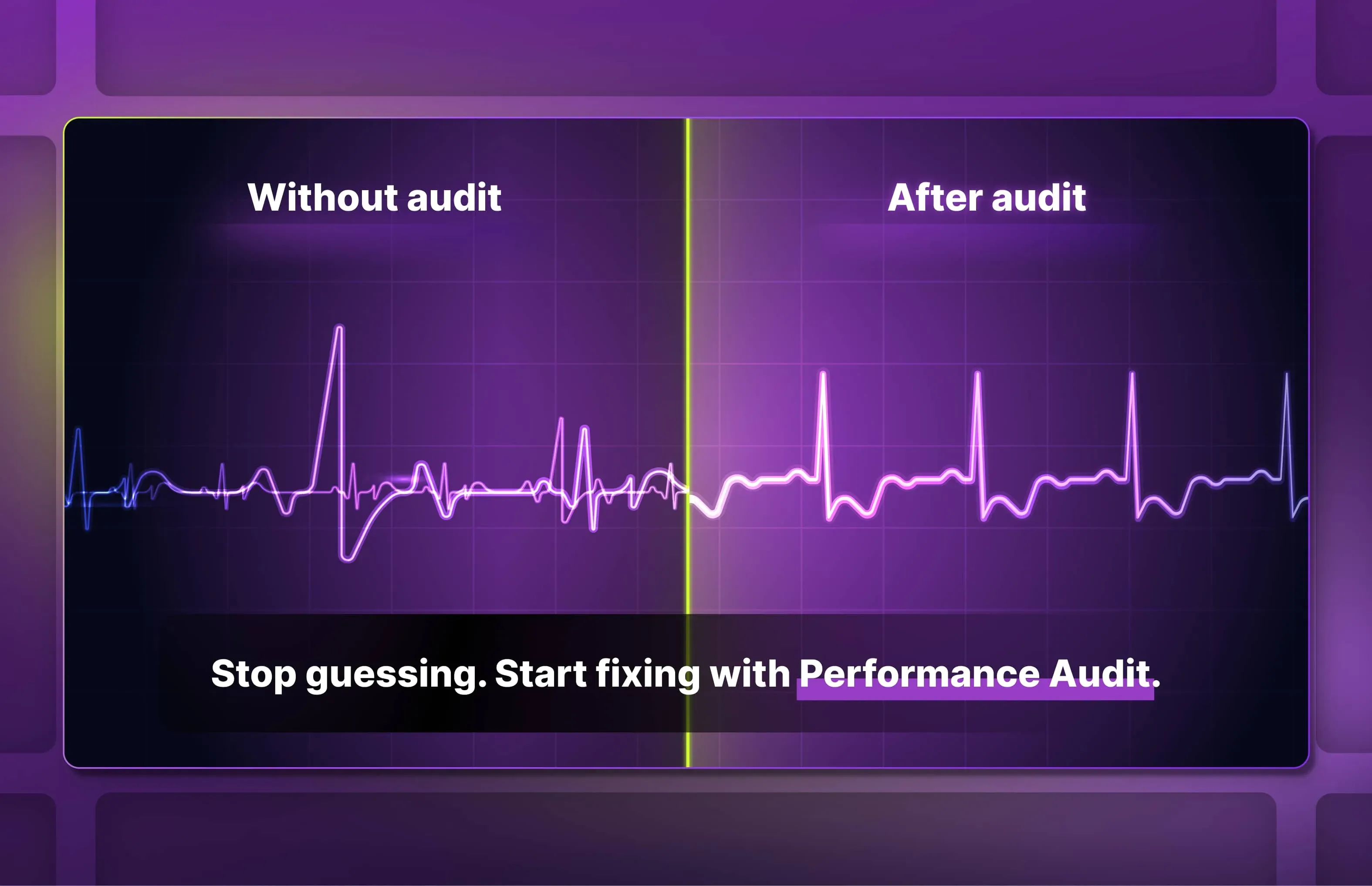 The performance audit ad: a purple monitor grid split by a lime line, a chaotic heartbeat line "Without audit" and a steady rhythm "After audit", with a short call to action below
